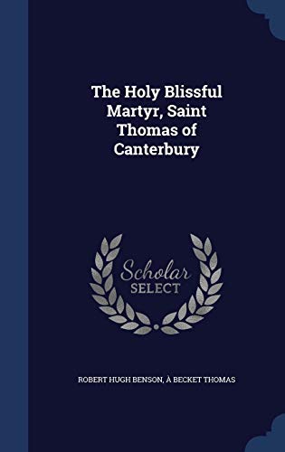 9781340019501: The Holy Blissful Martyr, Saint Thomas of Canterbury