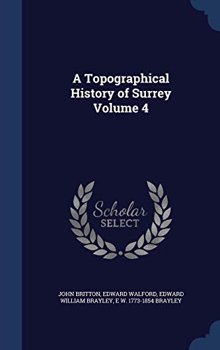 Beispielbild fr A Topographical History of Surrey Volume 4 zum Verkauf von ALLBOOKS1