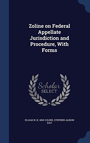 Stock image for Zoline on Federal Appellate Jurisdiction and Procedure, With Forms for sale by Lucky's Textbooks