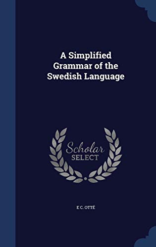 9781340028084: A Simplified Grammar of the Swedish Language