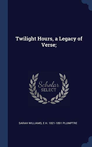 9781340032791: Twilight Hours, a Legacy of Verse;