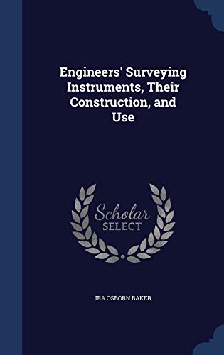 Imagen de archivo de Engineers' Surveying Instruments, Their Construction, and Use a la venta por Books From California
