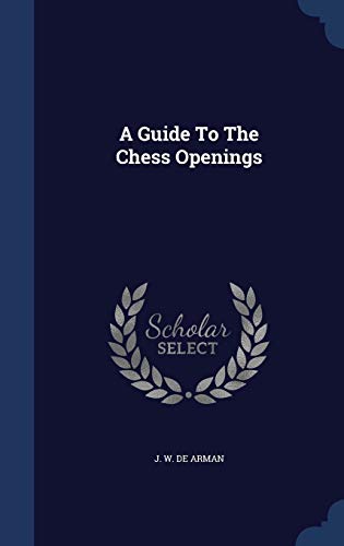 9781340037376: A Guide To The Chess Openings