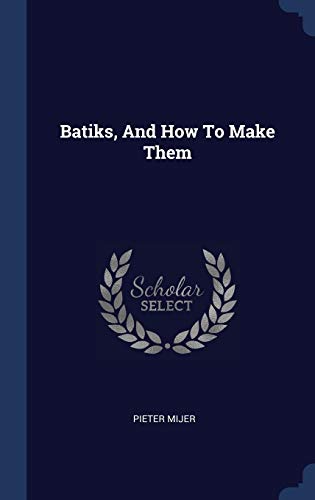 Imagen de archivo de Batiks, And How To Make Them a la venta por WorldofBooks