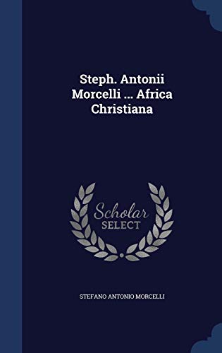 9781340054762: Steph. Antonii Morcelli ... Africa Christiana