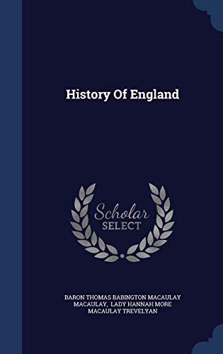Stock image for History Of England Baron Thomas Babington Macaulay Macaulay and Lady Hannah More Macaulay Trevelyan for sale by Langdon eTraders