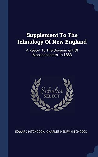 9781340058029: Supplement To The Ichnology Of New England: A Report To The Government Of Massachusetts, In 1863