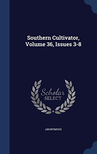 9781340068417: Southern Cultivator, Volume 36, Issues 3-8
