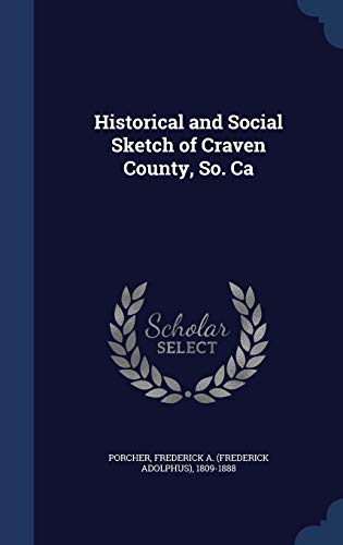 9781340069445: Historical and Social Sketch of Craven County, So. Ca