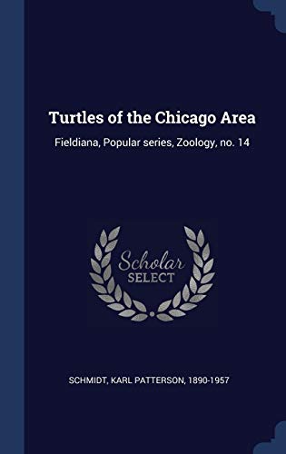Stock image for Turtles of the Chicago Area: Fieldiana, Popular series, Zoology, no. 14 for sale by Books From California