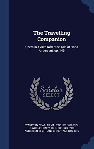 9781340084653: The Travelling Companion: Opera in 4 Acts (after the Tale of Hans Andersen), op. 146