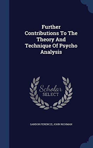 9781340087494: Further Contributions To The Theory And Technique Of Psycho Analysis