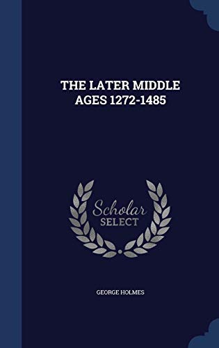 9781340088583: THE LATER MIDDLE AGES 1272-1485