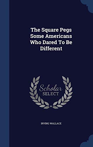 9781340106409: The Square Pegs Some Americans Who Dared To Be Different