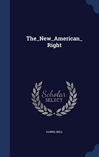 Stock image for The_New_American_Right for sale by Big River Books