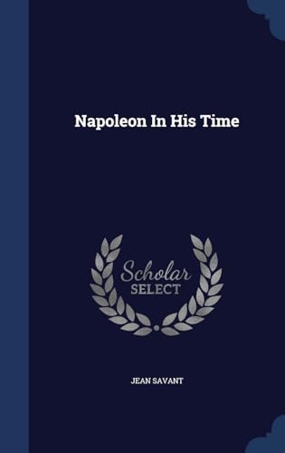 9781340108793: Napoleon In His Time
