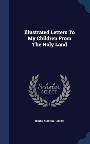 9781340111304: Illustrated Letters To My Children From The Holy Land