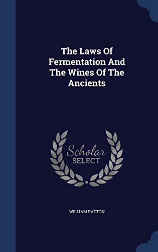 9781340111502: The Laws Of Fermentation And The Wines Of The Ancients