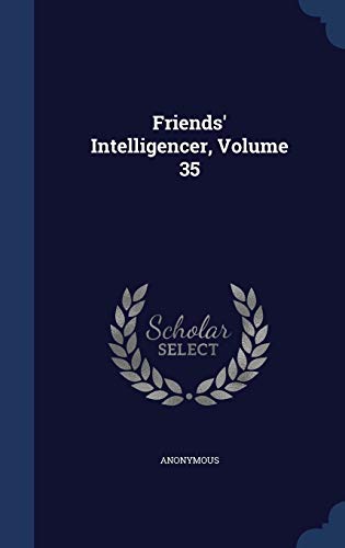 9781340113919: Friends' Intelligencer, Volume 35