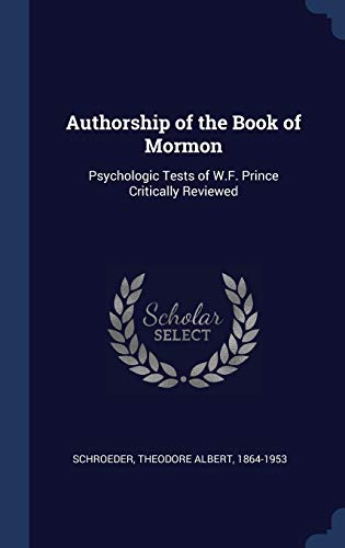 9781340114596: Authorship of the Book of Mormon: Psychologic Tests of W.F. Prince Critically Reviewed