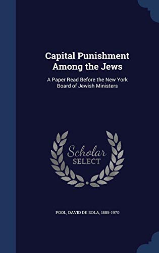 9781340121723: Capital Punishment Among the Jews: A Paper Read Before the New York Board of Jewish Ministers