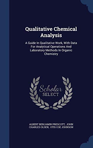 9781340123888: Qualitative Chemical Analysis: A Guide In Qualitative Work, With Data For Analytical Operations And Laboratory Methods In Organic Chemistry
