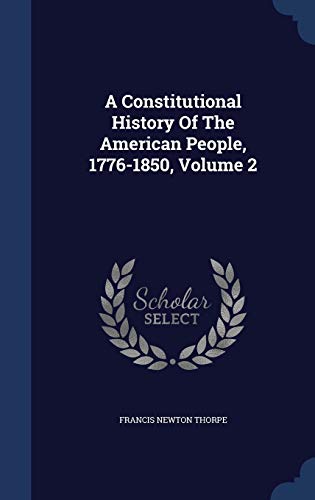 9781340128456: A Constitutional History Of The American People, 1776-1850, Volume 2