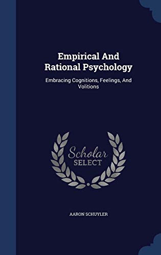 9781340134020: Empirical And Rational Psychology: Embracing Cognitions, Feelings, And Volitions