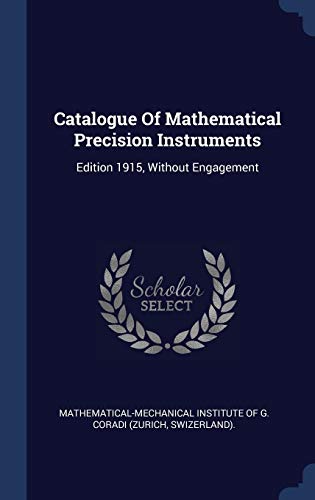 9781340139759: Catalogue Of Mathematical Precision Instruments: Edition 1915, Without Engagement
