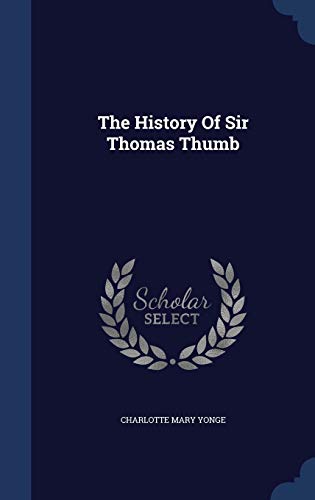 9781340141783: The History Of Sir Thomas Thumb