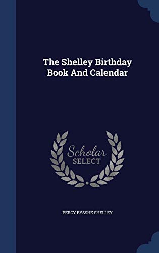 9781340146177: The Shelley Birthday Book And Calendar