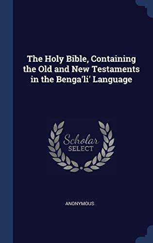 9781340160647: The Holy Bible, Containing the Old and New Testaments in the Benga'li' Language