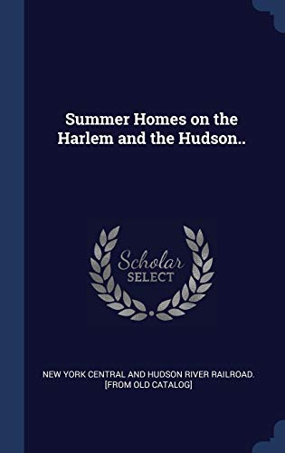 9781340171001: Summer Homes on the Harlem and the Hudson..
