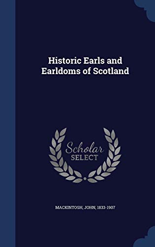 9781340192273: Historic Earls and Earldoms of Scotland