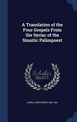 9781340196721: A Translation of the Four Gospels From the Syriac of the Sinaitic Palimpsest