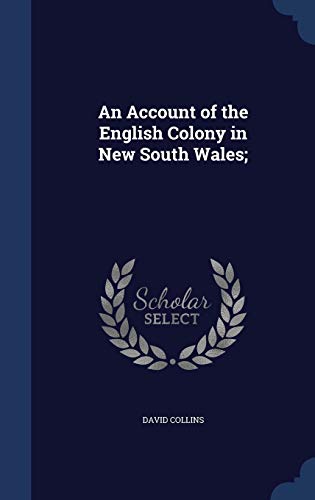 9781340198855: An Account of the English Colony in New South Wales;