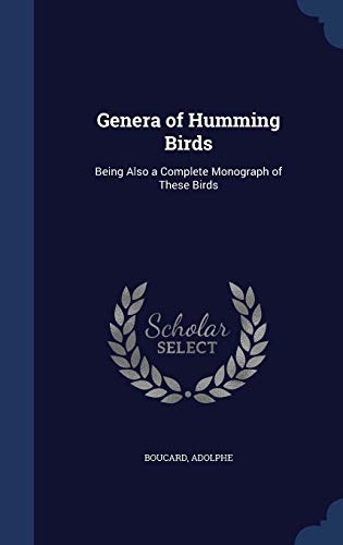 9781340201708: Genera of Humming Birds: Being Also a Complete Monograph of These Birds