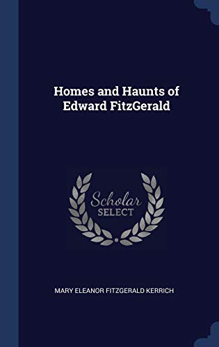 9781340202989: Homes and Haunts of Edward FitzGerald