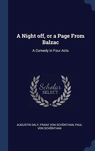 Stock image for A Night off, or a Page From Balzac: A Comedy in Four Acts