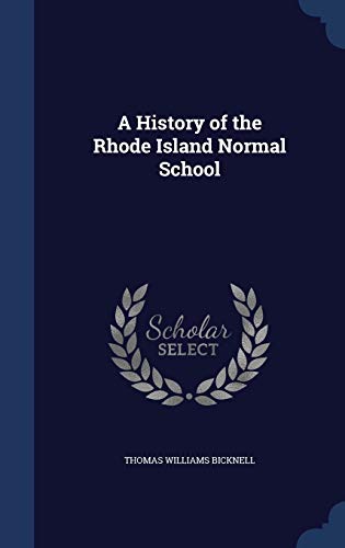 9781340212452: A History of the Rhode Island Normal School