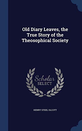 9781340213633: Old Diary Leaves, the True Story of the Theosophical Society