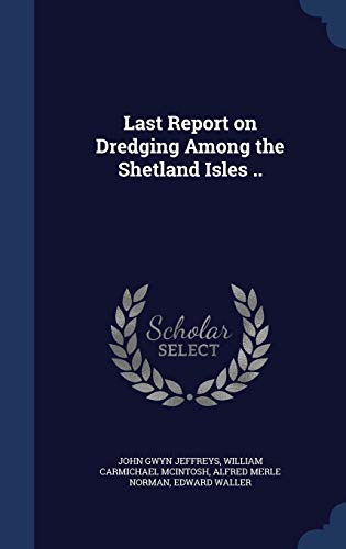 Beispielbild fr Last Report on Dredging Among the Shetland Isles . zum Verkauf von Books Puddle