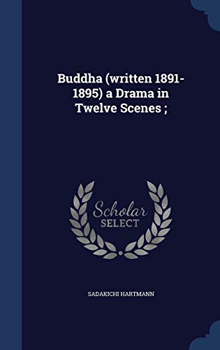 9781340228750: Buddha (written 1891-1895) a Drama in Twelve Scenes;