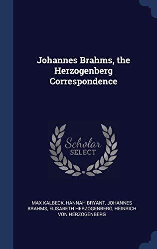 9781340228866: Johannes Brahms, the Herzogenberg Correspondence
