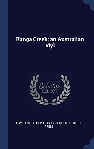 Beispielbild fr Kanga Creek; an Australian Idyl zum Verkauf von Buchpark