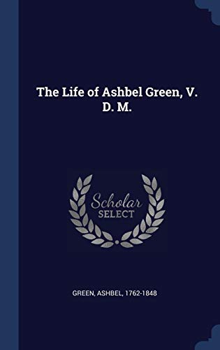 9781340252335: The Life of Ashbel Green, V. D. M.