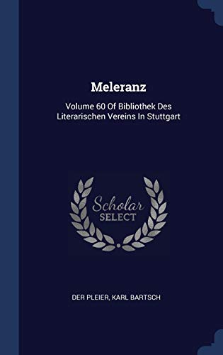 9781340278700: Meleranz: Volume 60 Of Bibliothek Des Literarischen Vereins In Stuttgart