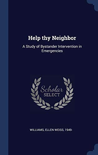 9781340286392: Help thy Neighbor: A Study of Bystander Intervention in Emergencies