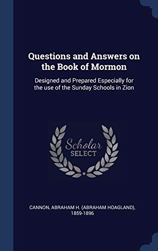 9781340286866: Questions and Answers on the Book of Mormon: Designed and Prepared Especially for the use of the Sunday Schools in Zion