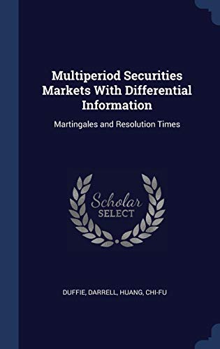 Beispielbild fr Multiperiod Securities Markets With Differential Information: Martingales and Resolution Times zum Verkauf von Lucky's Textbooks